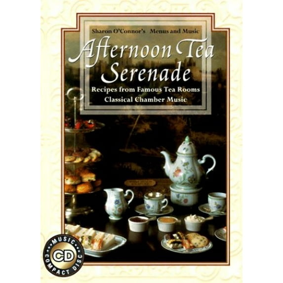 Pre-Owned Tea Serenade: Recipes from Famous Tea Rooms, Classical Chamber Music (Hardcover) 1883914183 9781883914189