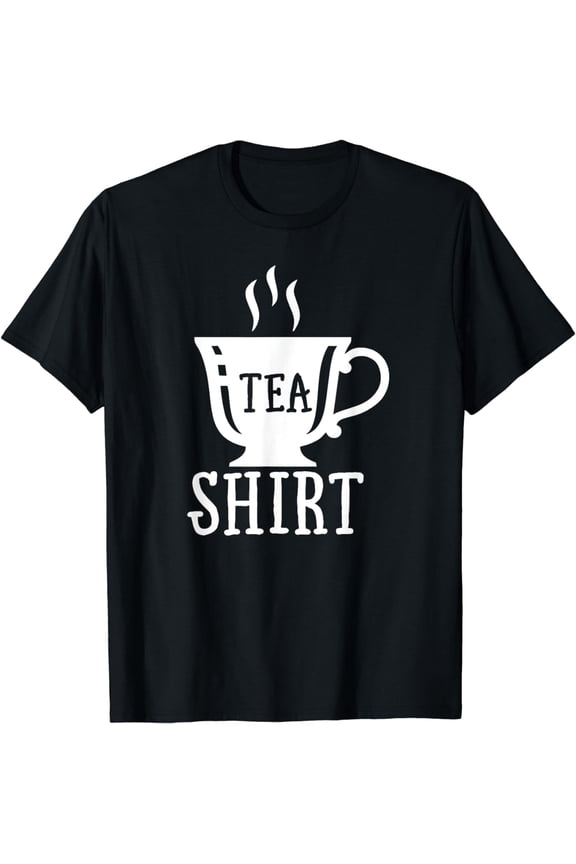 Tea Shirt Shirt Gift For Tea Lover T-Shirt