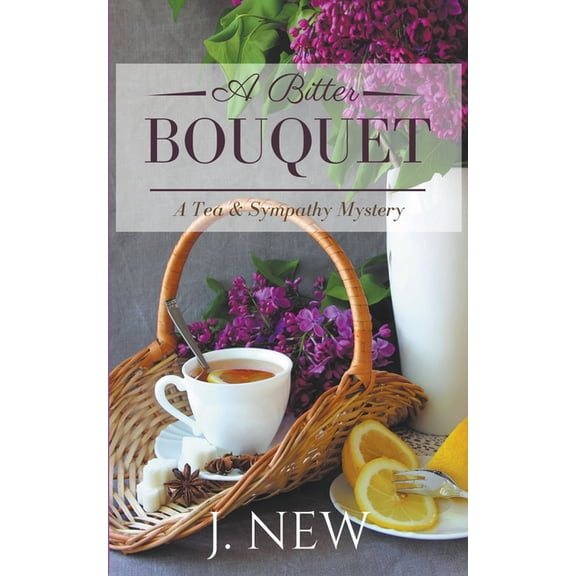Tea & Sympathy A Bitter Bouquet, Book 4, (Paperback)