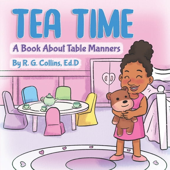 Tea Time: A book about table manners, (Paperback)