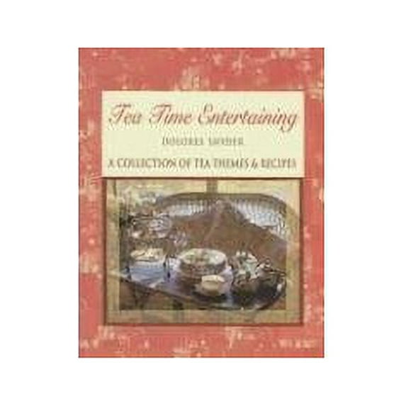 Pre-Owned Tea Time Entertaining: A Collection of Tea Themes & Recipes (Hardcover) 0974687219 9780974687216