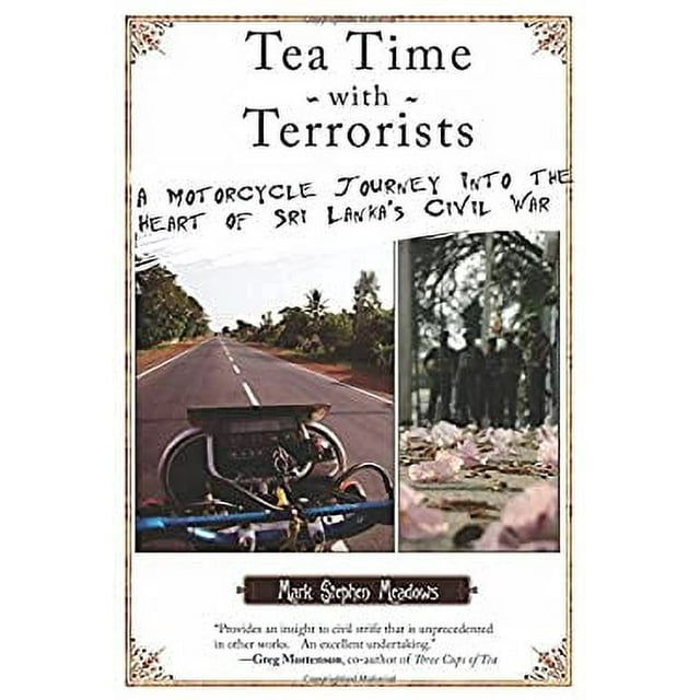 Pre-Owned Tea Time with Terrorists : A Motorcycle Journey into the ...