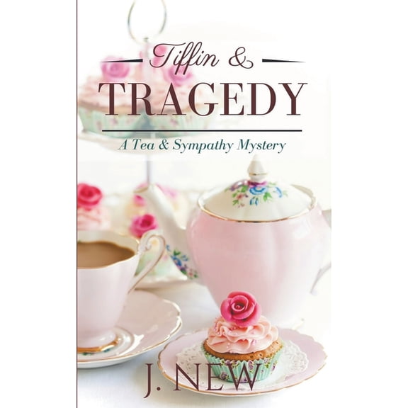 Tea & Sympathy Tiffin & Tragedy, Book 3, (Paperback)
