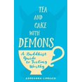 thumbnail image 1 of Pre-Owned Tea and Cake with Demons: A Buddhist Guide to Feeling Worthy (Paperback) 1683641221 9781683641223, 1 of 1