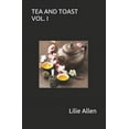 thumbnail image 1 of Tea and Toast. . .: Tea and Toast . . . Vol. I (Paperback), 1 of 1