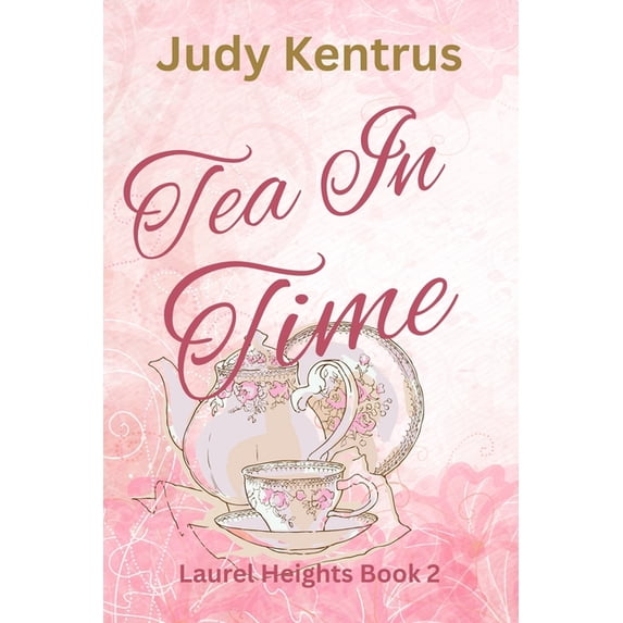 Laurel Heights Tea in Time, Book 2, (Paperback)