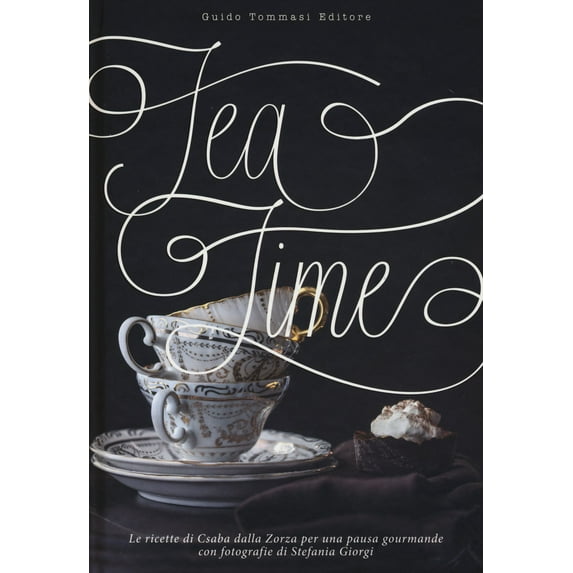 Csaba Dalla Zorza Tea time. Ediz. illustrata (Hardcover)