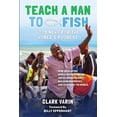 thumbnail image 1 of Teach A Man to Fish: Good News For the World's Poorest, (Paperback), 1 of 1
