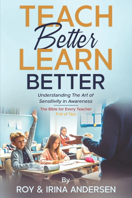 Teach Better Learn Better: Understanding the Art of Sensitivity in Awareness, (Paperback)