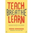thumbnail image 1 of Teach, Breathe, Learn: Mindfulness in and Out of the Classroom, (Paperback), 1 of 1