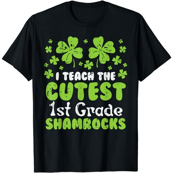 Teach Cutest 1st Grade Shamrocks St Patrick Day Teacher Gift T-Shirt