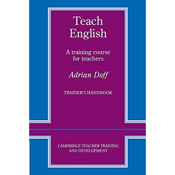 Pre-Owned Teach English Trainer's Handbook: A Training Course for Teachers (Paperback) 0521348641 9780521348645