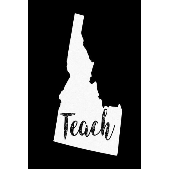 Teach: Idaho Map Back To School Gift Notebook For Teachers (Paperback)