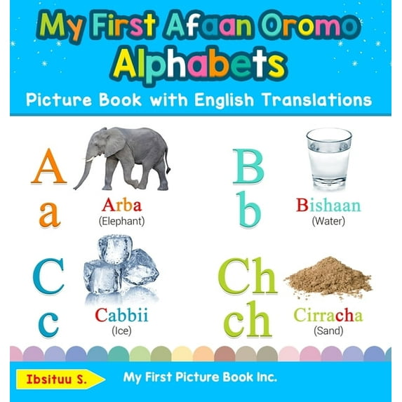 Teach & Learn Basic Afaan Oromo Words fo My First Afaan Oromo Alphabets Picture Book with English Translations: Bilingual Early Learning & Easy Teaching Afaan Or, Book 1, (Hardcover)