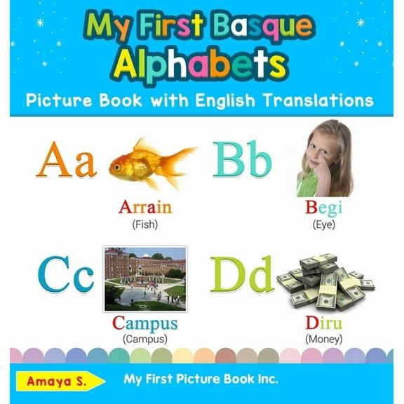 Teach & Learn Basic Basque Words for Chi My First Basque Alphabets Picture Book with English Translations: Bilingual Early Learning & Easy Teaching Basque Books , Book 1, (Hardcover)