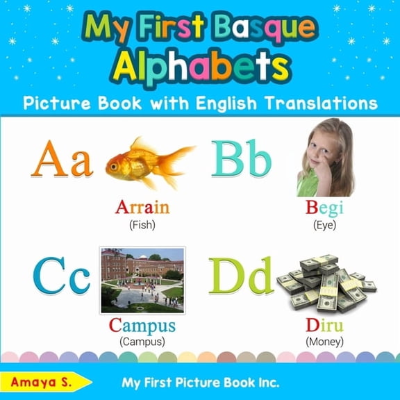 Teach & Learn Basic Basque Words for Chi My First Basque Alphabets Picture Book with English Translations: Bilingual Early Learning & Easy Teaching Basque Books , Book 1, (Paperback)