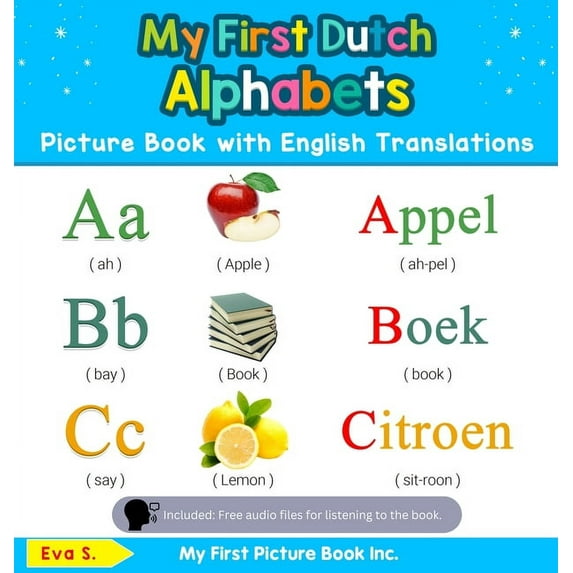 Teach & Learn Basic Dutch Words for Chil My First Dutch Alphabets Picture Book with English Translations: Bilingual Early Learning & Easy Teaching Dutch Books fo, Book 1, (Hardcover)