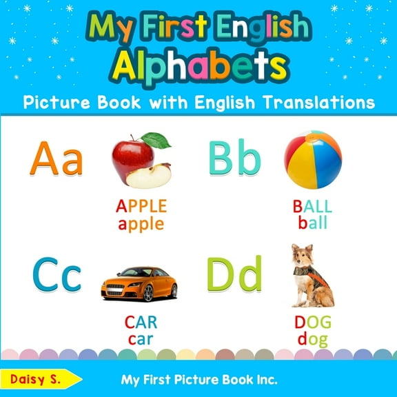 Teach & Learn Basic English Words for Ch My First English Alphabets Picture Book with English Translations: Bilingual Early Learning & Easy Teaching English Book, Book 1, (Paperback)