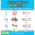 thumbnail image 1 of Teach & Learn Basic Gujarati Words for C My First Gujarati Alphabets Picture Book with English Translations: Bilingual Early Learning & Easy Teaching Gujarati Bo, Book 1, (Hardcover), 1 of 1