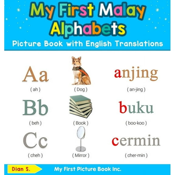 Teach & Learn Basic Malaysian Malay Word My First Malaysian Malay Alphabets Picture Book with English Translations: Bilingual Early Learning & Easy Teaching Mala, Book 1, (Hardcover)