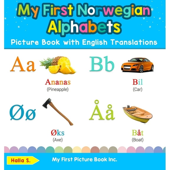Teach & Learn Basic Norwegian Words for My First Norwegian Alphabets Picture Book with English Translations: Bilingual Early Learning & Easy Teaching Norwegian , Book 1, (Hardcover)