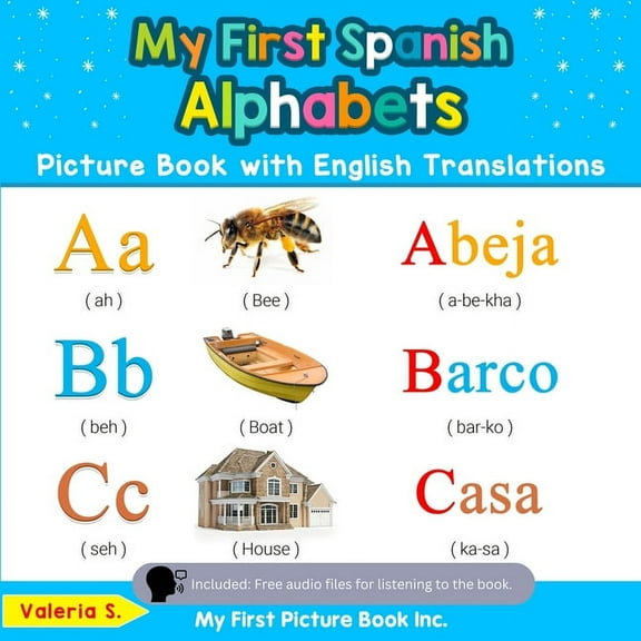 Teach & Learn Basic Spanish Words for Children: My First Spanish Alphabets Picture Book with English Translations: Bilingual Early Learning & Easy Teaching Spanish Books for Kids , Book 1, (Paperback)