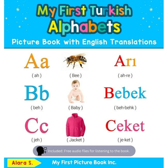 Teach & Learn Basic Turkish Words for Ch My First Turkish Alphabets Picture Book with English Translations: Bilingual Early Learning & Easy Teaching Turkish Book, Book 1, (Hardcover)