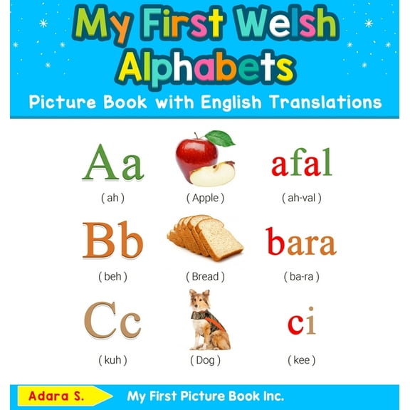 Teach & Learn Basic Welsh Words for Chil My First Welsh Alphabets Picture Book with English Translations: Bilingual Early Learning & Easy Teaching Welsh Books fo, Book 1, (Hardcover)