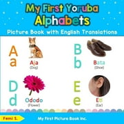 Teach & Learn Basic Yoruba Words for Chi My First Yoruba Alphabets Picture Book with English Translations Bilingual Early Learning & Easy Teaching Yoruba Books , Book 1, Paperback