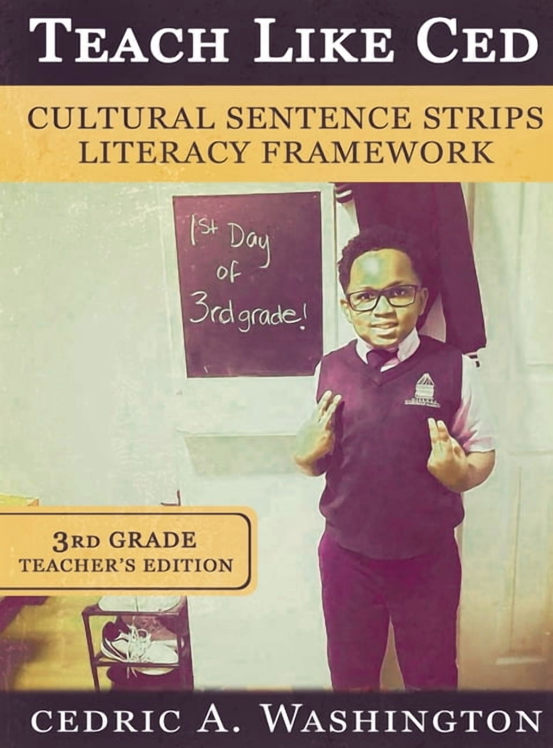 Teach Like Ced- Cultural Sentence Strips Literacy Framework (Teacher's Edition 3rd Grade), (Hardcover)