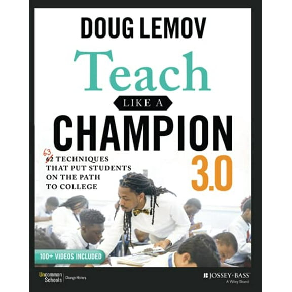 Pre-Owned Teach Like a Champion 3.0: 63 Techniques that Put Students on the Path to College, 9781119712619, 1119712610, Paperback, 3 edition