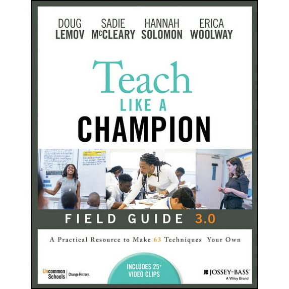Teach Like a Champion Field Guide 3.0: A Practical Resource to Make the 63 Techniques Your Own, (Paperback)