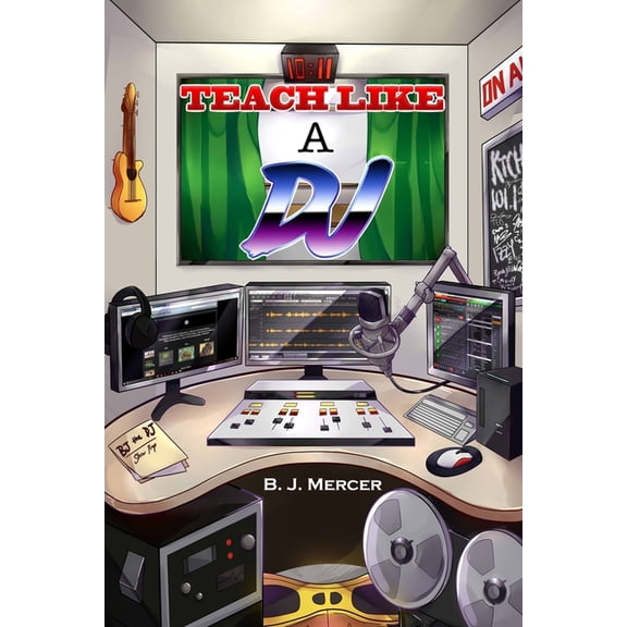 Teach Like a DJ Teach Like a DJ, Book 1, (Paperback)