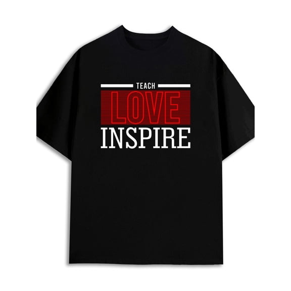 Teach Love Inspire 180G 100% Cotton 180G 100% Cotton for men plus size graphic elegantly black Original Unisex Shirt Crewneck tshirts Classic Unisex Shirt Printed tshirts new years gifts