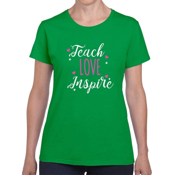 Teach Love Inspire Hearts Graphic Women Kelly Green T-Shirt, Female x-Large