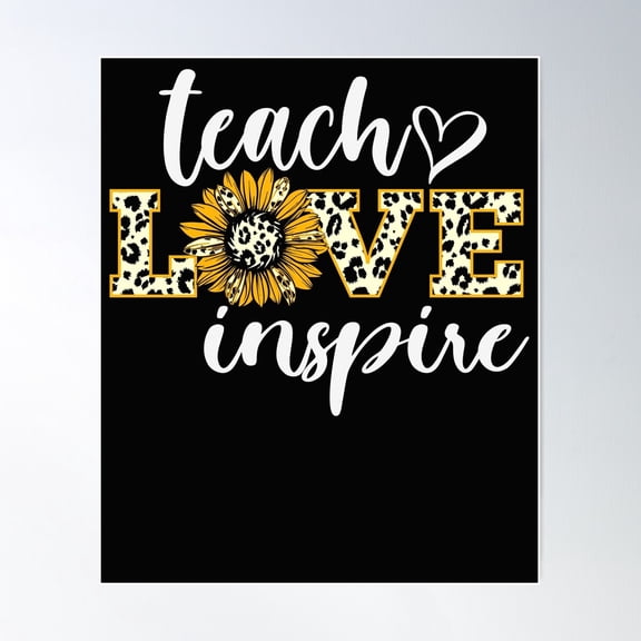 Teach Love Inspire Poster Wall Art, Modern Wall Decor For Living Room Bedroom, 24x36 UNFRAMED