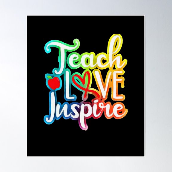 Teach Love Inspire Poster Wall Art, Modern Wall Decor For Living Room Bedroom, 24x36 UNFRAMED