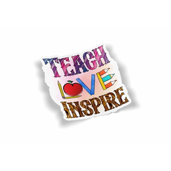 Teach Love Inspire Waterproof Sticker