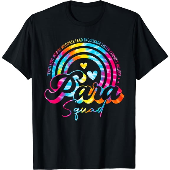 Teach Love Tie Dye Rainbow Para Squad Back To School T-Shirt