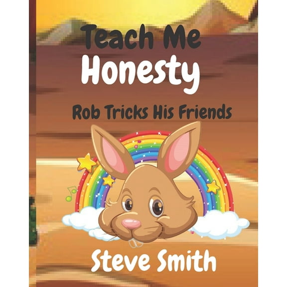 Teach Me Honesty: Rob Tricks His Friends (Paperback)