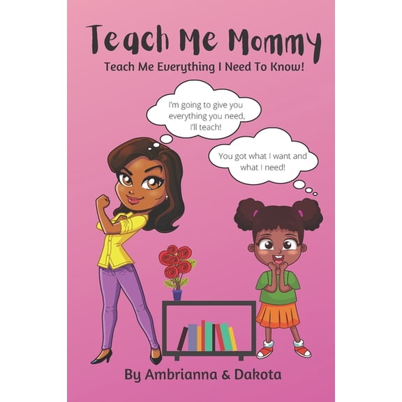 Teach Me Mommy: Teach Me Everything I Need To Know, (Paperback)
