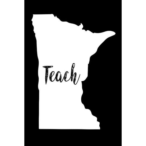 Teach: Minnesota Map Back To School Gift Notebook For Teachers (Paperback)