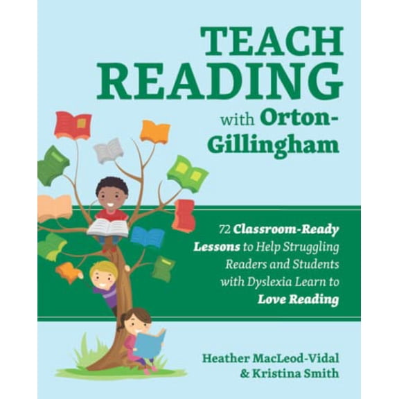 Pre-Owned Teach Reading with Orton-Gillingham: 72 Classroom-Ready Lessons to Help Struggling Readers and Students with Dyslexia Learn to Love Reading (Paperback) 1646041011 9781646041015