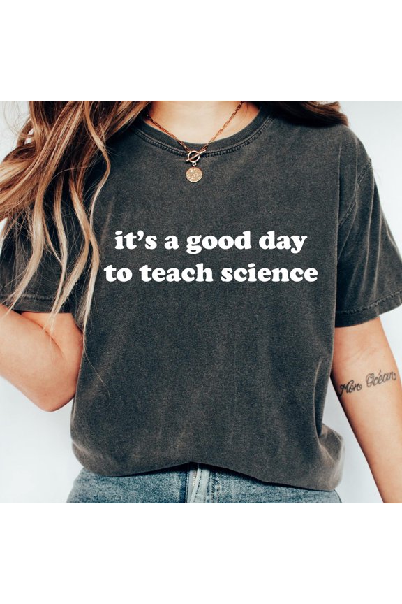 Teach Science Shirt With Funny Quote Comfort Science Squad Tee For Chemistry Physics Or Ea
