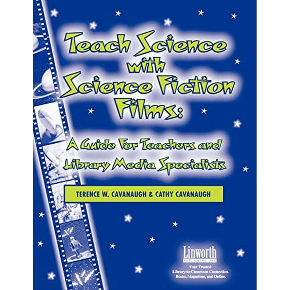 Pre-Owned Teach Science with Science Fiction Films: A Guide for Teachers and Library Media (Paperback 9781586831714) by Terence W Cavanaugh, Cathy Cavanaugh