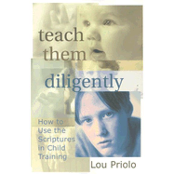 Pre-Owned Teach Them Diligently: How to Use the Scriptures in Child Training Paperback