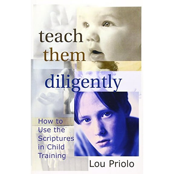 Pre-Owned Teach Them Diligently: How to Use the Scriptures in Child Training (Paperback)