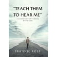 thumbnail image 1 of "Teach Them to Hear Me" : A Guide To Conversing With God (Hardcover), 1 of 1