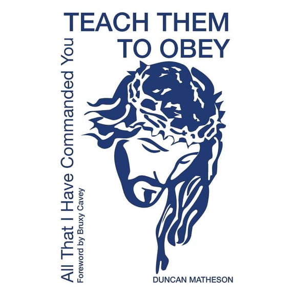 Teach Them to Obey Teach Them To Obey - All That I Have Commanded You, Book 1, (Paperback)