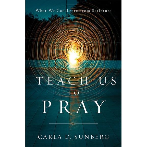 Teach Us to Pray: What We Can Learn from Scripture (Paperback)